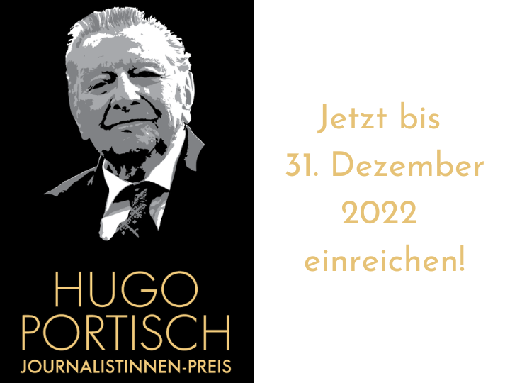 Der Hugo Portisch JournalistInnen-Preis ist einer der höchstdotierten Journalismuspreise im deutschen Sprachraum und wird für herausragende journalistische Leistungen vergeben. Einreichungen und Nominierungen sind nur noch bis 31.12.2022 möglich.